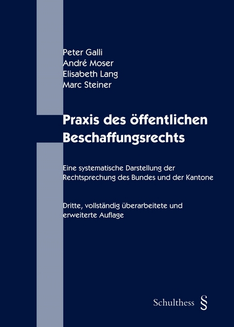 Praxis des &ouml;ffentlichen Beschaffungsrechts - Peter Galli, Andr&eacute; Moser, Elisabeth Lang, Marc Steiner