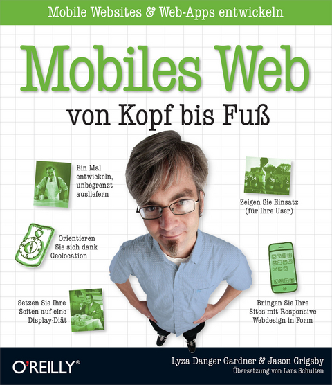 Mobiles Web Von Kopf Bis Fuss - Lyza Danger Gardner, Jason Grigsby