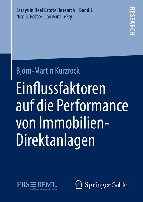 Einﬂussfaktoren auf die Performance von Immobilien-Direktanlagen - Bj&ouml;rn-Martin Kurzrock