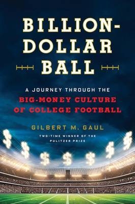 Billion-Dollar Ball -  Gilbert M. Gaul