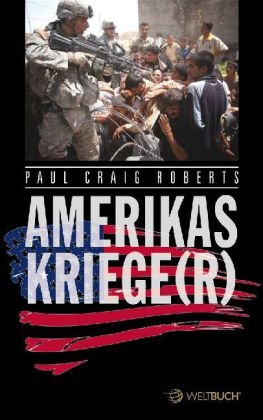 AMERIKAS KRIEGE(R) - Paul Craig Roberts