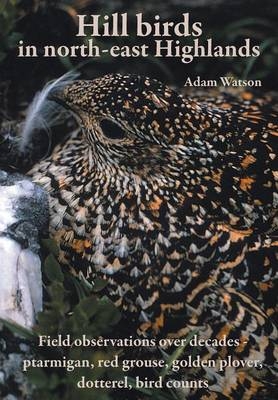 Hill Birds in North-east Highlands - Adam Watson