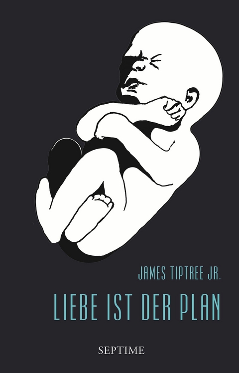 Liebe ist der Plan - James Tiptree Jr.