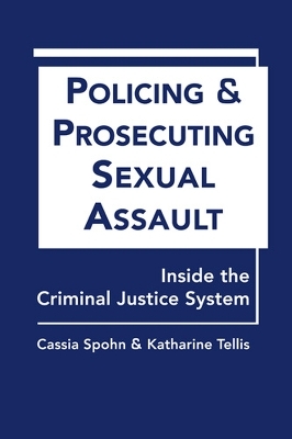 Policing and Prosecuting Sexual Assault - . Cassia C. Spohn
