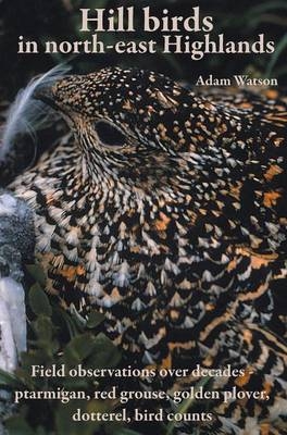 Hill Birds in North-east Highlands - Adam Watson