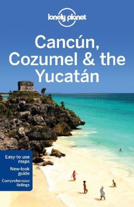 Lonely Planet Cancun, Cozumel & the Yucatan