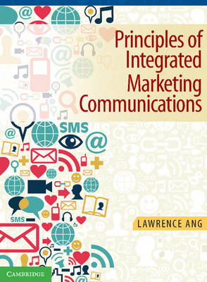 Principles of Integrated Marketing Communications - Lawrence Ang