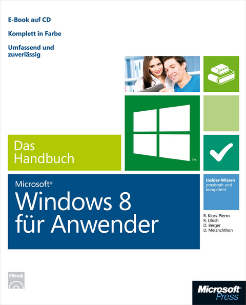 Microsoft Windows 8 Fur Anwender - Das Handbuch - Roland Kloss-Pierro, Ralf Ulrich, Dominik Berger, Daniel Melanchthon