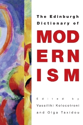 The Edinburgh Dictionary of Modernism - 
