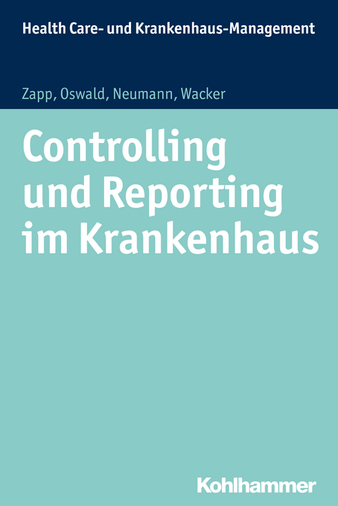 Controlling und Reporting im Krankenhaus - Winfried Zapp, Julia Oswald, Sabine Neumann, Frank Wacker