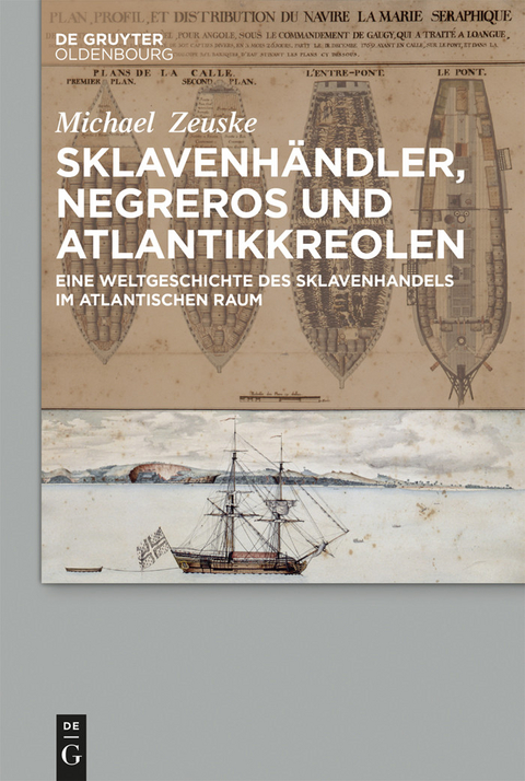 Sklavenh&auml;ndler, Negreros und Atlantikkreolen -  Michael Zeuske