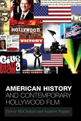 American History and Contemporary Hollywood Film - Trevor McCrisken, Andrew Pepper