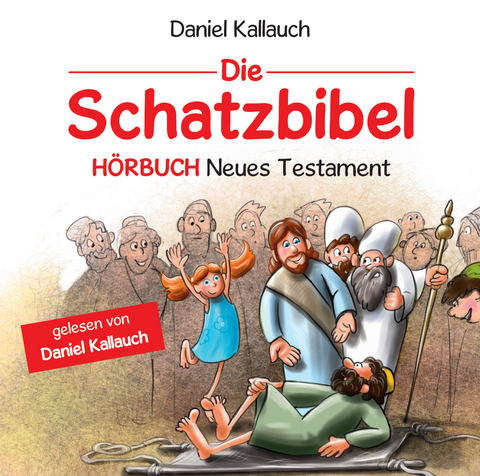 Die Schatzbibel - H&ouml;rbuch Neues Testament - Daniel Kallauch