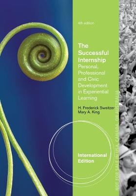The Successful Internship, International Edition - H. Sweitzer, Mary King