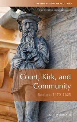 Court, Kirk, and Community - Jenny Wormald