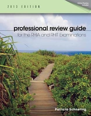 Professional Review Guide for the RHIA and RHIT Examinations - Patricia Schnering