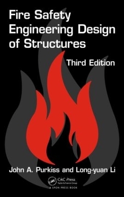 Fire Safety Engineering Design of Structures - John A. Purkiss, Long-Yuan Li
