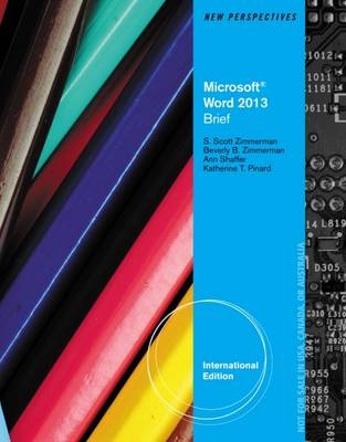New Perspectives on Microsoft Word 2013, Brief - Ann Shaffer, Beverly Zimmerman, S. Scott Zimmerman