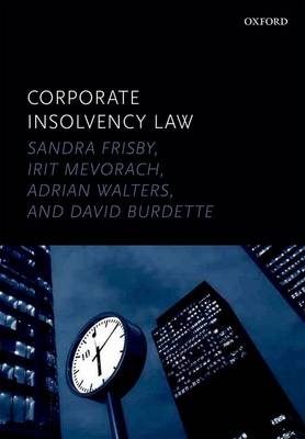 Corporate Insolvency Law - Sandra Frisby, Adrian Walters, David Burdette, Irit Ronen-Mevorach