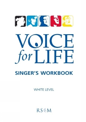 Voice for Life Singer's Workbook : White Level