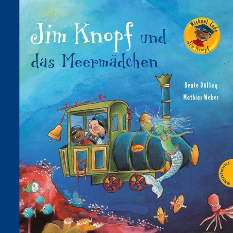 Jim Knopf: Jim Knopf und das Meermädchen - Michael Ende, Beate Dölling
