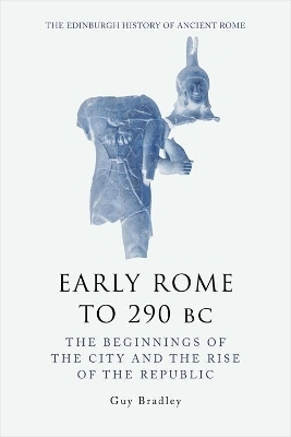 Early Rome to 290 BC - Guy Bradley