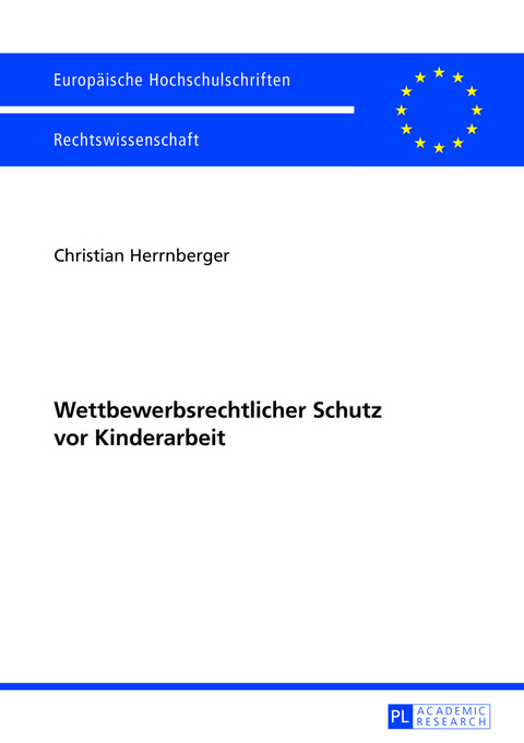 Wettbewerbsrechtlicher Schutz vor Kinderarbeit - Christian Herrnberger
