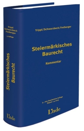 BauR Stmk. | Steierm&auml;rkisches Baurecht - Paul Trippl, Heinz Schwarzbeck, Christian Freiberger
