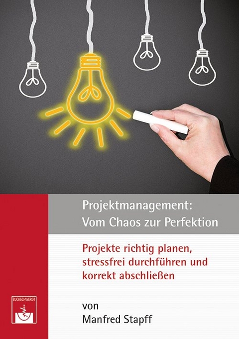 Projektmanagement: Vom Chaos zur Perfektion - Manfred Stapff