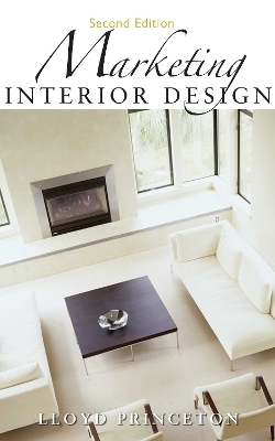 Marketing Interior Design, Second Edition - Lloyd Princeton