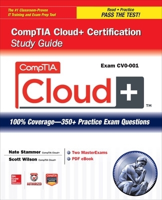 CompTIA Cloud+ Certification Study Guide (Exam CV0-001) - Nate Stammer, Scott Wilson