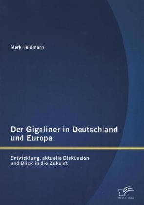 Der Gigaliner in Deutschland und Europa: Entwicklung, aktuelle Diskussion und Blick in die Zukunft - Mark Heidmann