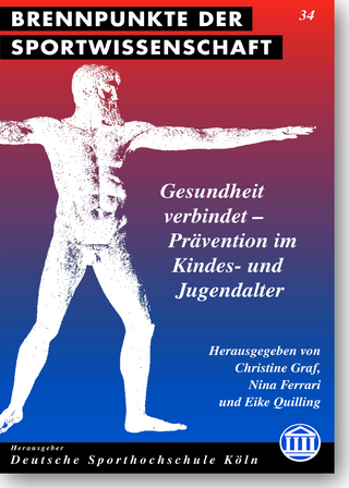 Gesundheit verbindet - Prävention im Kindes- und Jugendalter