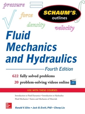 Schaum&rsquo;s Outline of Fluid Mechanics and Hydraulics - Cheng Liu, Giles Ranald, Jack Evett