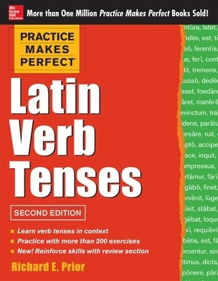 Practice Makes Perfect Latin Verb Tenses - Richard Prior