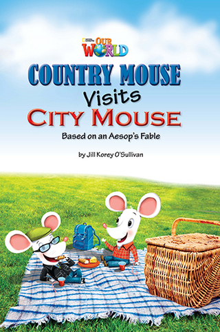Our World Readers: Country Mouse Visits City Mouse