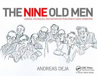 Nine Old Men: Lessons, Techniques, and Inspiration from Disney's Great Animators