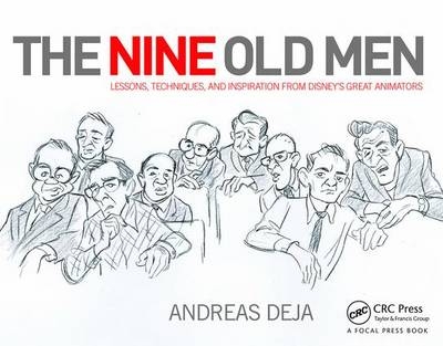 Nine Old Men: Lessons, Techniques, and Inspiration from Disney's Great Animators -  Andreas Deja