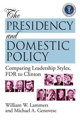 The Presidency and Domestic Policy - William W. Lammers, Michael A. Genovese