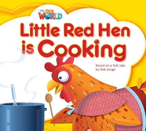 Our World Readers: Little Red Hen is Cooking - Rob Arego