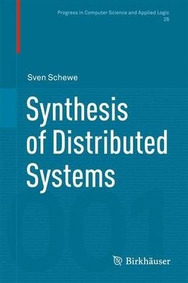 Synthesis of Distributed Systems - Sven Schewe