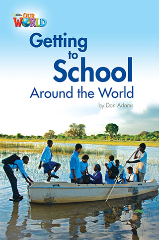 Our World Readers: Getting to School Around the World