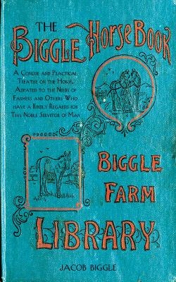The Biggle Horse Book - Jacob Biggle