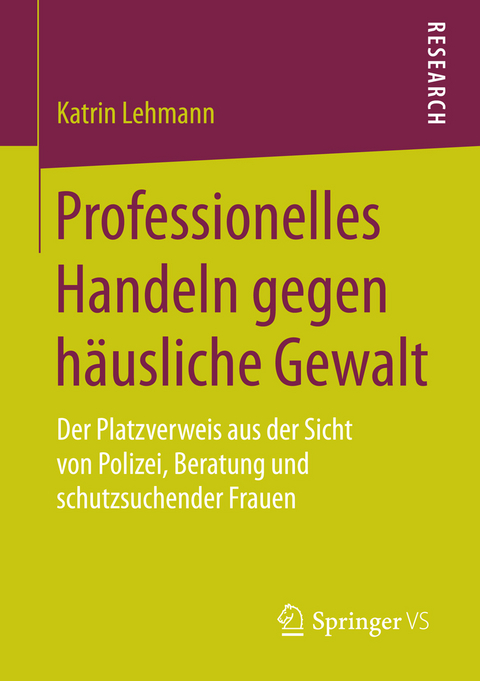 Professionelles Handeln gegen h&auml;usliche Gewalt - Katrin Lehmann