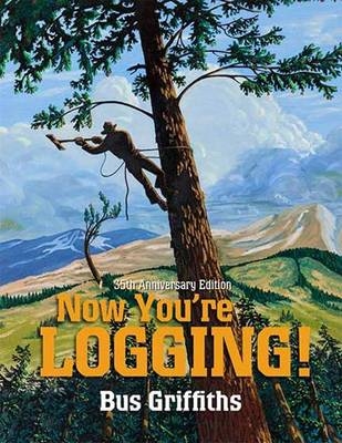 Now You're Logging! - Bus Griffiths