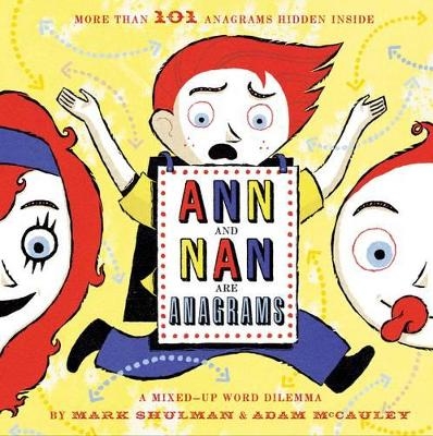 Ann and Nan Are Anagrams - Mark Shulman, Adam McCauley