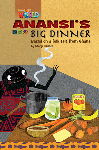 Our World Readers: Anansi's Big Dinner