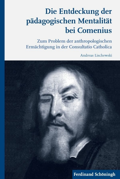 Die Entdeckung der p&auml;dagogischen Mentalit&auml;t bei Comenius - Andreas Lischewski