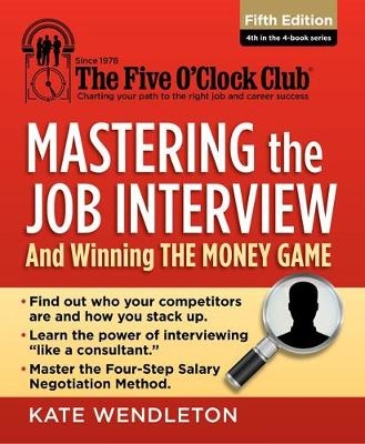 Mastering the Job Interview - Kate Wendleton