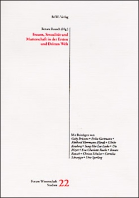 Frauen, Sexualität und Mutterschaft in der Ersten und Dritten Welt